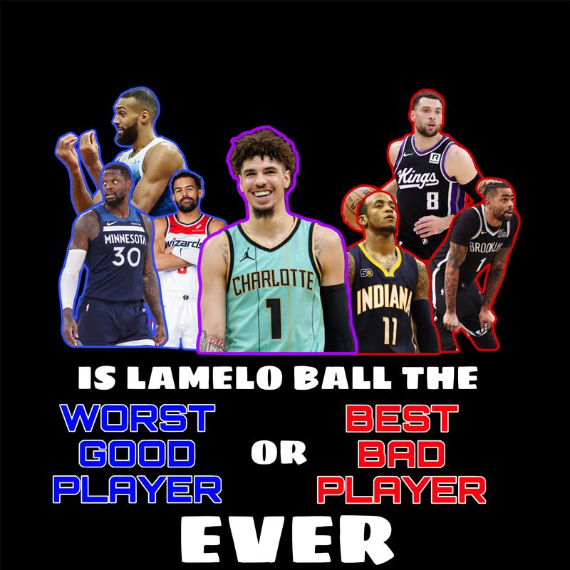 LaMelo Ball- Best Bad Player or Worst Good Player Ever?